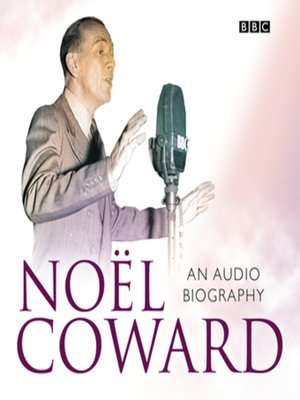 cover image of Noel Coward an Audio Biography